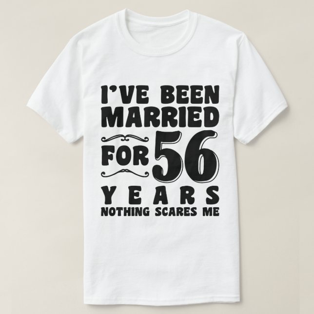 Ich bin schon seit 56 Jahren Verheiratet, Ehefrau  T-Shirt (Design vorne)