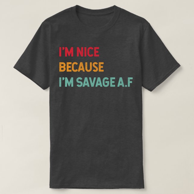 Ich bin schön, weil ich Savage Af Funny Quote Prem T-Shirt (Design vorne)