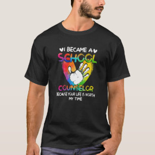 Ich bin Schulberater geworden, weil Sie das Leben  T-Shirt