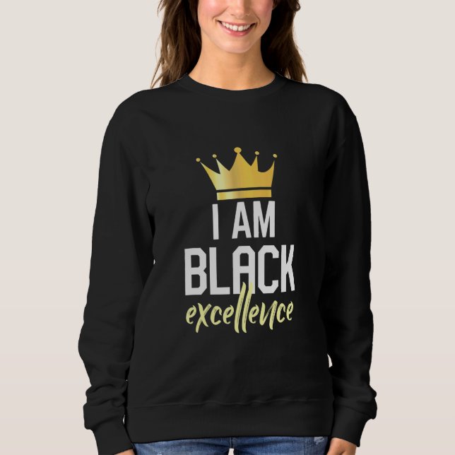 Ich bin schwarze Exzellenz Sweatshirt (Vorderseite)