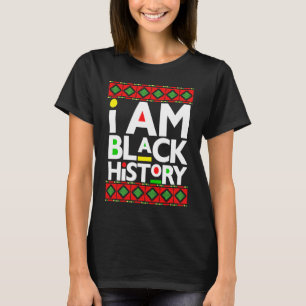 Ich bin schwarze Geschichte Melanin Männer Frauen  T-Shirt