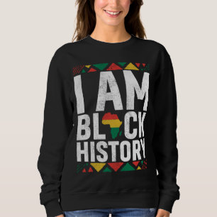 Ich bin schwarze Geschichte schwarze Geschichte Mo Sweatshirt