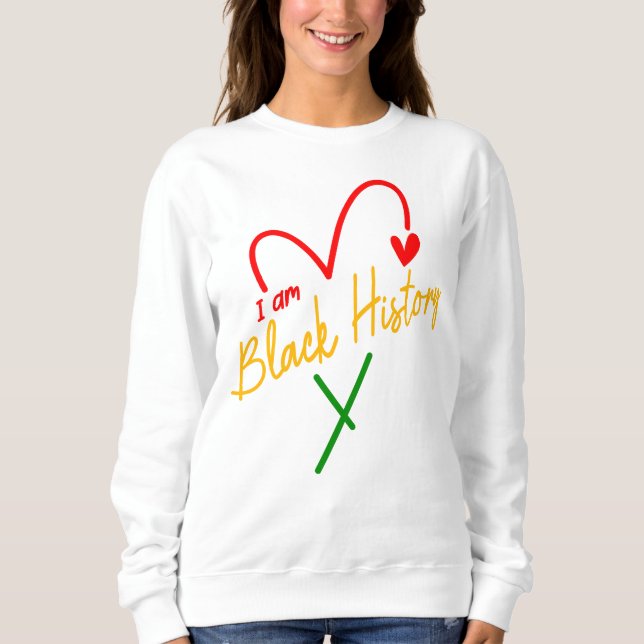 Ich bin schwarze Geschichte Sweatshirt (Vorderseite)