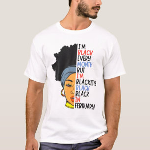 Ich bin schwarze Schwarze Mädchen Magie im Februar T-Shirt