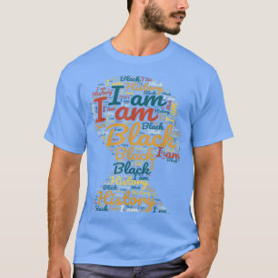Ich bin Schwarzgeschichte Monat Afrikanischer amer T-Shirt
