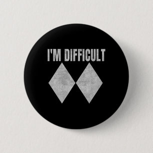 Ich bin Schwierig Lustig Doppelte Schwarze Diamant Button