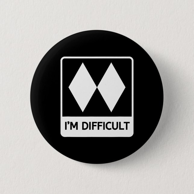 Ich bin Schwierig Lustig Doppelte Schwarze Diamant Button (Vorderseite)