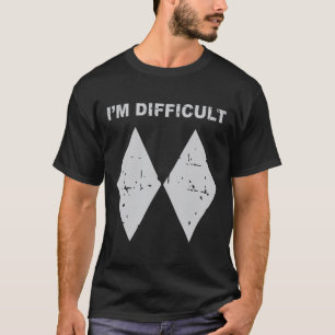 Ich bin Schwierig Lustige Schwarze Diamanten Skifa T-Shirt