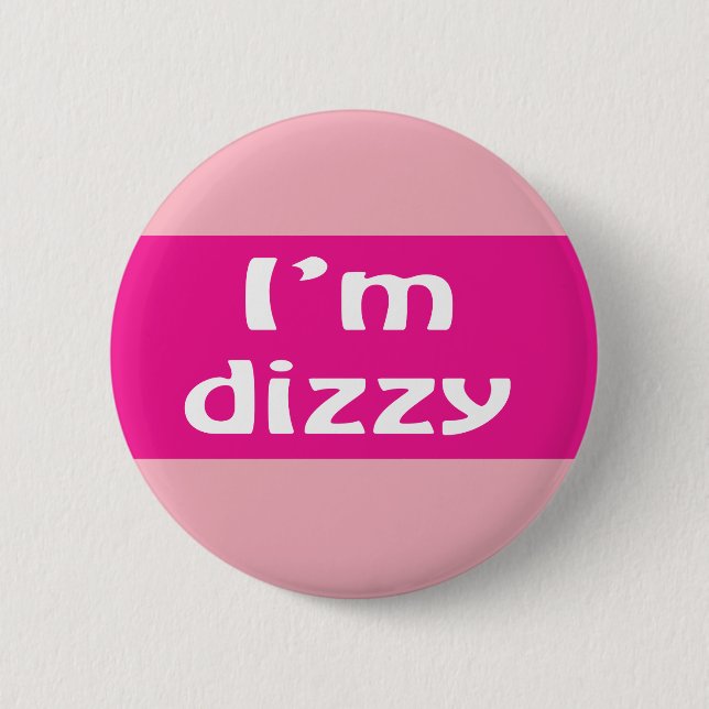 Ich bin schwindelig Abzeichen Schwindel Menieres S Button (Vorderseite)