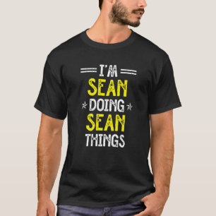 Ich bin Sean Doing Sean Things Funny Name Spaß Nic T-Shirt