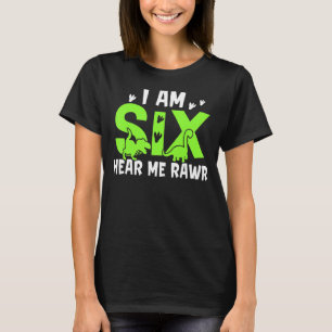 Ich bin sechs hören Me Rawr Dinosaur Happy Geburts T-Shirt