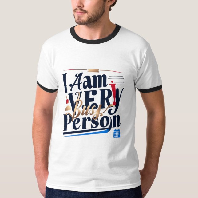 Ich bin sehr beschäftigt T - Shirt (Vorderseite)
