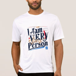 Ich bin sehr beschäftigt T - Shirt