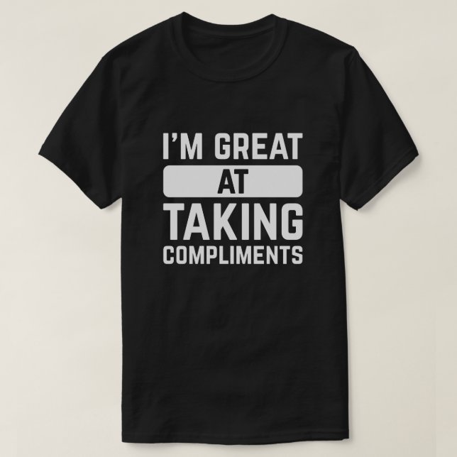 Ich bin sehr glücklich bei Komplimenten. T-Shirt (Design vorne)