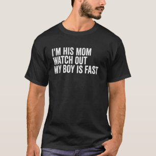 Ich bin seine Mutter, pass auf, mein Junge ist sch T-Shirt