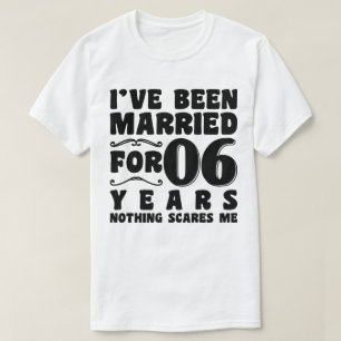 Ich bin seit 06 Jahren verheiratet Hochzeitsfeier  T-Shirt