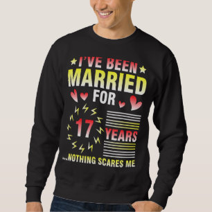 Ich bin seit 17 Jahren Verheiratet Sweatshirt