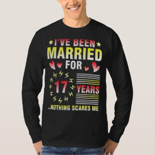 Ich bin seit 17 Jahren Verheiratet T-Shirt