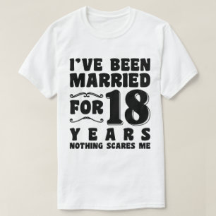 Ich bin seit 18 Jahren Verheiratet T-Shirt