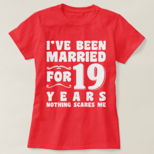 Ich bin seit 19 Jahren verheiratet Hochzeitsfeier  T-Shirt