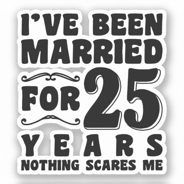 Ich bin seit 25 Jahren Verheiratet Aufkleber (Vorderseite)