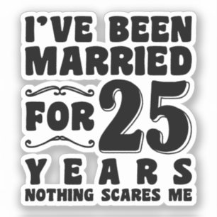 Ich Bin Seit 25 Jahren Verheiratet Hochzeitsfeier  Aufkleber