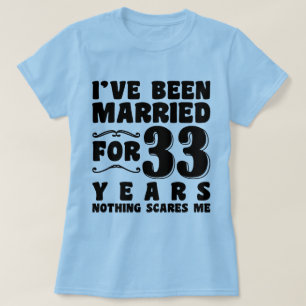 Ich bin seit 33 Jahren Verheiratet Junggeselinnen- T-Shirt