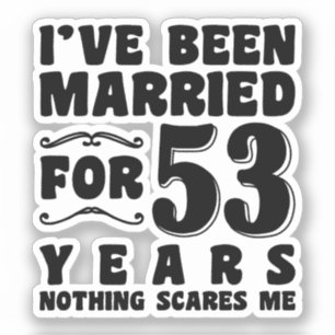 Ich bin seit 53 Jahren verheiratet Geburtstagsgesc Aufkleber