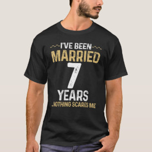 Ich bin seit 7 Jahren Verheiratet, nichts bringt m T-Shirt