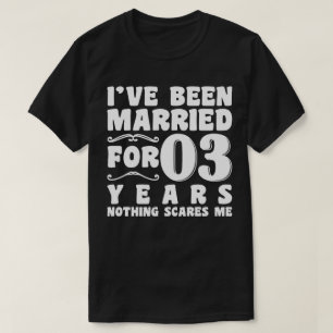 Ich bin seit drei Jahren Verheiratet, um Hochzeite T-Shirt
