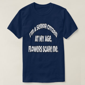 Ich bin Senior Citizen in meinem Alter, Blume kümm T-Shirt