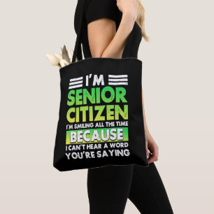Ich bin Seniorenbürger und lächle die ganze Zeit Tasche