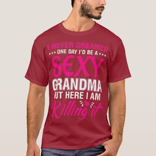 Ich bin sexy Oma, die es lustiges Familienoutfit t T-Shirt (Vorderseite)