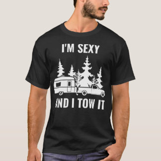 Ich bin sexy und ich habe es Camping-Anhänger-Camp T-Shirt