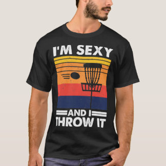 Ich bin sexy und schmeiße es, Vintage Disk Golf Fr T-Shirt