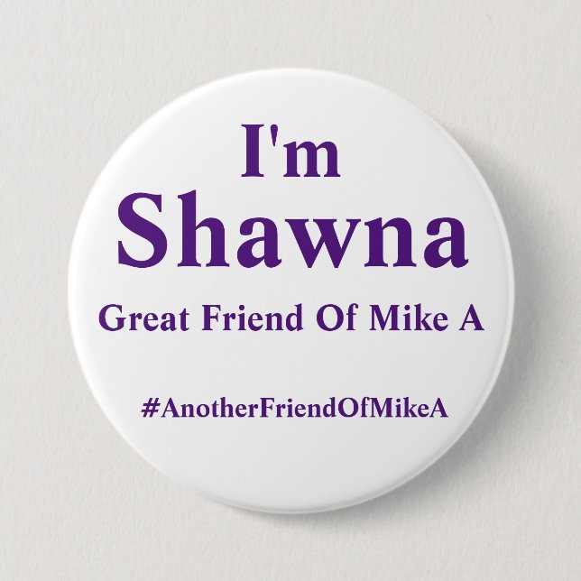 Ich bin Shawna - ein anderer Freund von Mike A Button (Vorderseite)