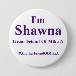 Ich bin Shawna - ein anderer Freund von Mike A Button