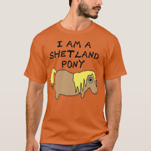 Ich bin Shetland Pony T T-Shirt
