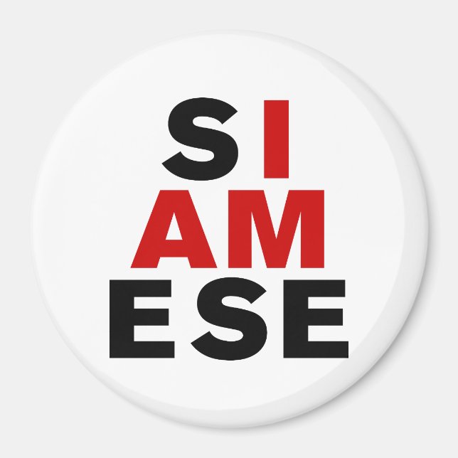 ICH BIN SIAMESE MAGNET (Vorne)