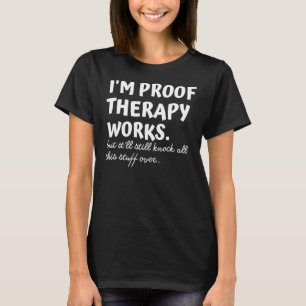 Ich bin sicher, dass die Therapie funktioniert, ab T-Shirt