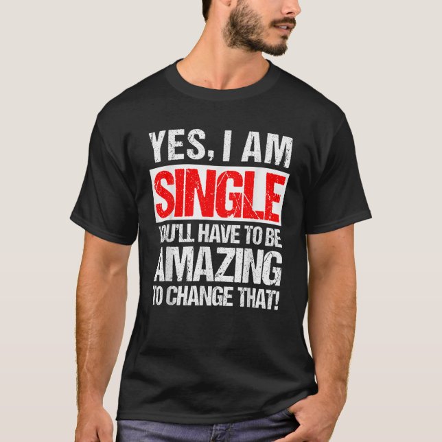 Ich bin Single T-Shirt (Vorderseite)