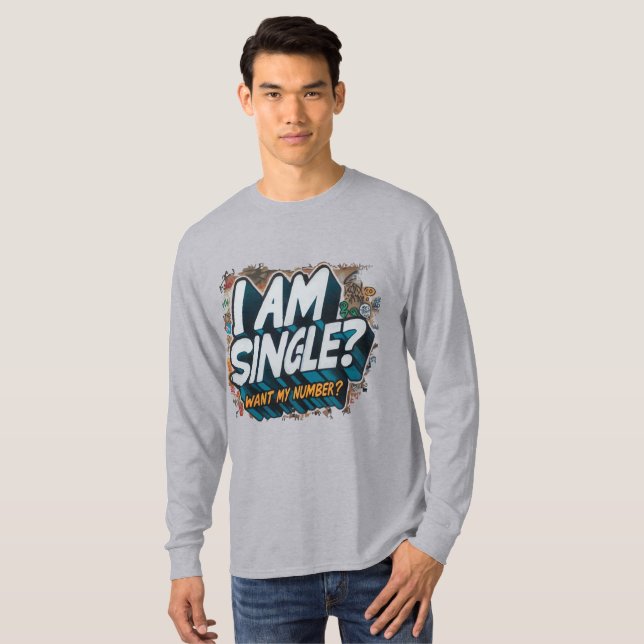 Ich bin Single, Woll meine Nummer? T-Shirt (Vorne ganz)