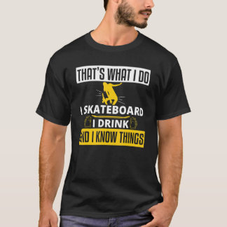 Ich bin Skateboardtrinker und kenne Skateboarden T-Shirt