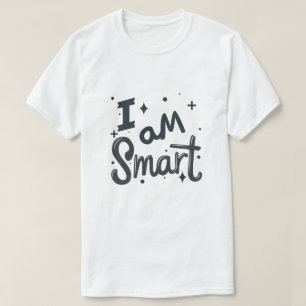Ich bin Smart Positive Confidence Typografie Desig T-Shirt