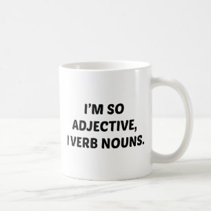 Ich bin so Adjektiv Kaffeetasse