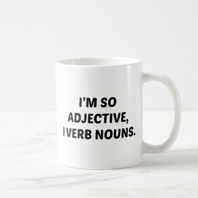 Ich bin so Adjektiv Kaffeetasse (Rechts)