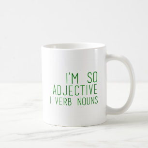 Ich bin so adjektiv - lustig kaffeetasse