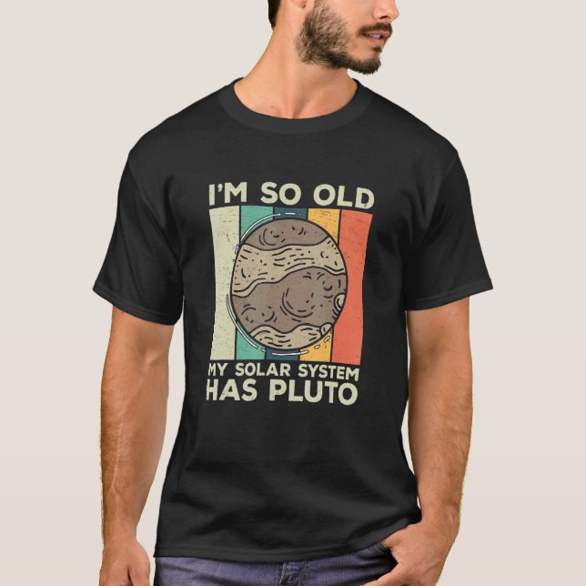 Ich bin so alt Retro Planet Pluto Sonnensystem für T-Shirt (Vorderseite)