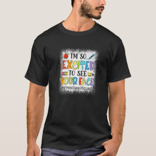 Ich bin so aufgeregt, deine Gefechtsvorschule zurü T-Shirt