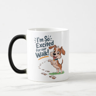 Ich bin so aufgeregt für unsere Spaziergang Tasse